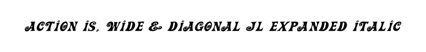 Action Is, Wide & Diagonal JL Expanded Italic
