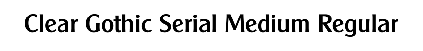 Clear Gothic Serial Medium Regular