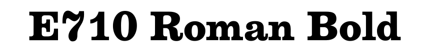 E710 Roman Bold