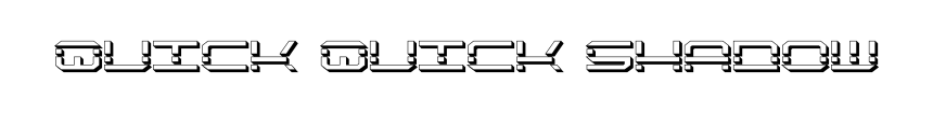 Quick Quick Shadow